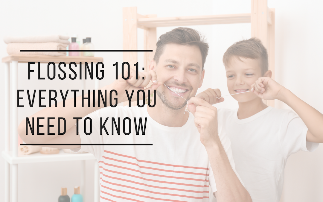 Flossing 101: Everything You Need to Know