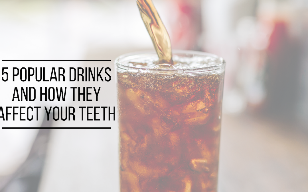 5 Popular Drinks And How They Affect Your Teeth