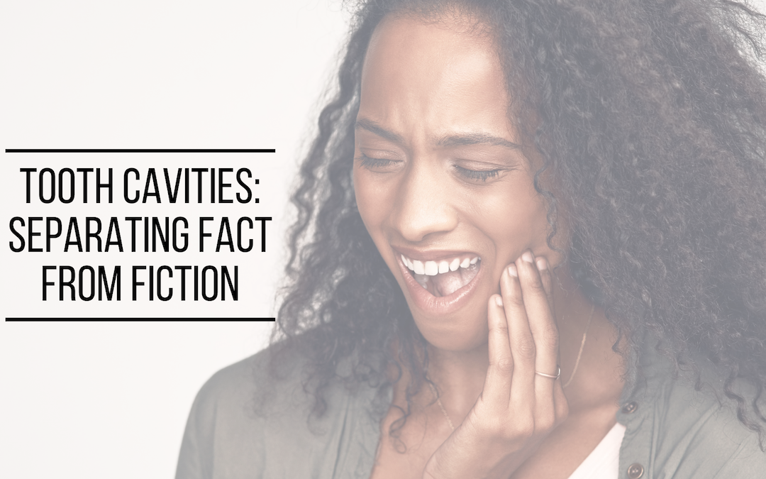 Tooth Cavities: Separating Fact From Fiction