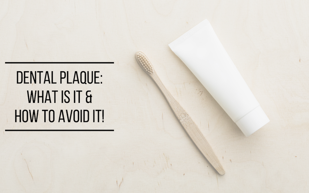 Dental Plaque: What Is It & How to Avoid It!