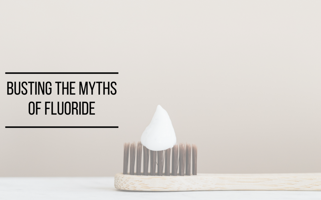 Busting the Myths of Fluoride