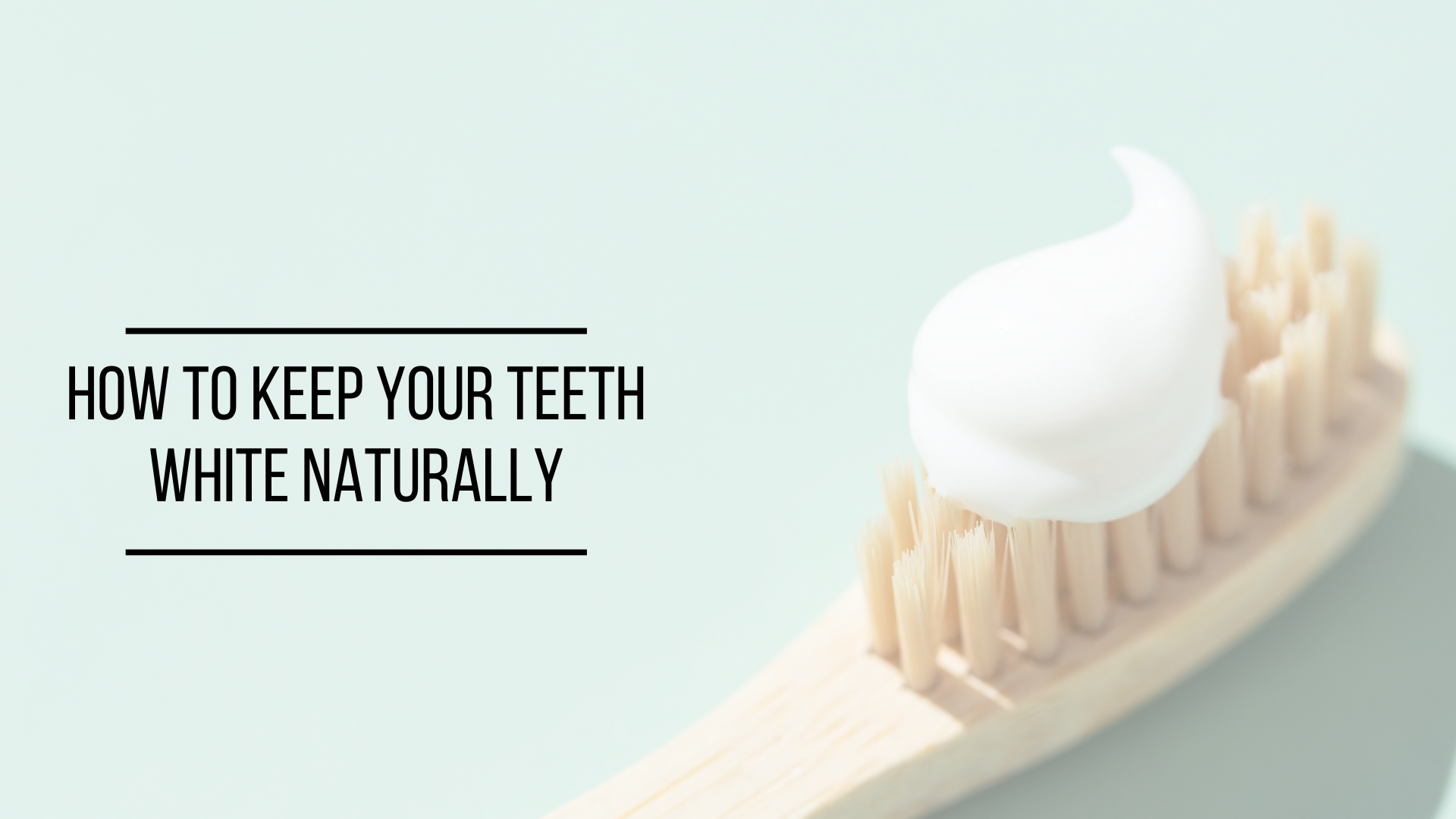 How to Keep Your Teeth White Naturally